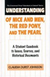 Understanding of Mice and Men, the Red Pony and the Pearl: A Student Casebook to Issues, Sources, and Historical Documents - Claudia Durst Johnson