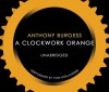 A Clockwork Orange - Anthony Burgess, Tom Hollander