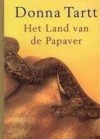 Het Land van de Papaver - Babet Mossel, Donna Tartt