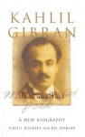 Kahlil Gibran: Man and Poet - Suheil Bushrui