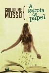 A Garota de Papel - Guillaume Musso