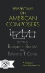 Perspectives on American Composers - Benjamin Boretz, Edward T. Cone