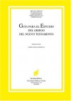 Guía Para El Estudio Del Griego Del Nuevo Testamen (Spanish Edition) - Varios