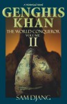 Genghis Khan Vol 2: The World Conqueror - Sam Djang