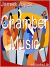 Chamber Music - James Joyce