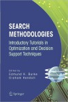 Search Methodologies: Introductory Tutorials in Optimization and Decision Support Techniques - Edmund K. Burke, Graham Kendall