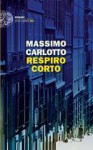 Respiro corto - Massimo Carlotto