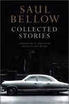 Collected Stories - Saul Bellow, Janis Bellow, James Wood