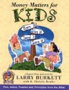 Money Matters for Kids - Larry Burkett, K. Christie Bowker