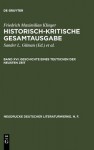 Friedrich Maximilian Klinger: Geschichte Eines Teutschen Der Neusten Zeit: Historisch Kritische Gesamtausgabe (Neudrucke Deutscher Literaturwerke) (German Edition) - Friedrich Maximilian Klinger