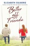 Better Off Friends - Elizabeth Eulberg