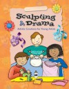 Sculpting & Drama - Waterbird Books, School Specialty Publishing, Lindsay Ann Mizer