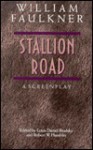 Stallion Road: A Screenplay - William Faulkner, Louis Daniel Brodsky