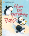 How Do Penguins Play? - Elizabeth Dombey, David L. Walker