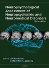 Neuropsychological Assessment of Neuropsychiatric and Neuromedical Disorders - Igor Grant, Kenneth Adams