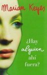 ¿Hay alguien ahí fuera? - Marian Keyes