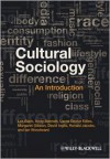 Cultural Sociology: An Introduction - Les Back, Andy Bennett, Laura Desfor Edles, David Inglis, Ron Jacobs, Ian Woodward, Margaret Gibson