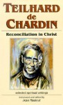 Teilhard de Chardin: Reconciliation in Christ - Jean Maalouf