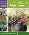 Sunset Outdoor Design & Build: Container Gardening: Fresh Ideas for Outdoor Living - Sunset Books, Hank Jenkins