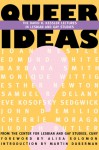 Queer Ideas: The Kessler Lectures in Lesbian & Gay Studies - Martin Duberman, Martin Duberman, Alissa Solomon