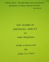 MY NAME IS MICHAEL SIBLEY - John Bingham