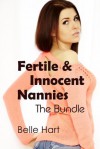 Fertile & Innocent Nannies: The Bundle - Belle Hart