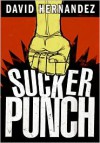 Suckerpunch - David Hernandez