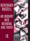 An Inquiry Into Meaning And Truth - Bertrand Russell