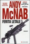 Ferita letale - Andy McNab, Isabella Ragazzi, Stefano Tettamanti