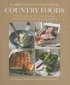 A Green Guide to Traditional Country Foods: Discover Traditional Ways to Cure and Smoke, Pickle and Preserve, Make Cheese, Bake, and More - Henrietta Green