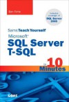 Sams Teach Yourself Microsoft SQL Server T-SQL in 10 Minutes (Sams Teach Yourself) - Ben Forta