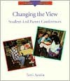 Changing the View: Student-Led Parent Conferences - Terri Austin