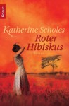 Roter Hibiskus - Katherine Scholes, Margarethe van Pée