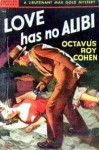 Love Has No Alibi - Octavus Roy Cohen