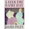 Later the Same Day - Grace Paley