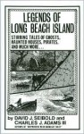 Legends of Long Beach Island: Stirring Tales of Ghosts, Haunted Houses, Pirates, and Much More-- - Charles J. Adams III