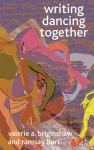 Writing Dancing Together - Valerie A. Briginshaw, Ramsay Burt