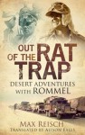 Out of the Rat Trap: Desert Adventures with Rommel - Max Reisch, Alison Falls