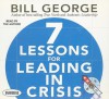 Seven Lessons for Leading in Crisis - Bill George