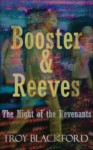 Booster & Reeves: The Night of the Revenants - Troy Blackford