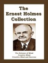 The Ernest Holmes Collection - Ernest Holmes