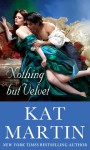 Nothing But Velvet - Kat Martin