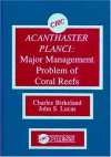 Acanthaster Planci: Major Management Problem of Coral Reefs - Charles Birkeland, John Lucas