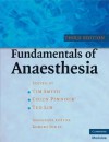 Fundamentals of Anaesthesia - Tim Smith, Ted Lin, Colin A. Pinnock, Robert Jones