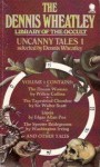 Uncanny Tales 1 (The Dennis Wheatley Library of the Occult) - Walter Scott, Wilkie Collins, Dennis Wheatley, Washington Irving, Joseph Sheridan Le Fanu, Théophile Gautier, Margaret Oliphant