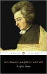 Mozart: A Life in Letters (Penguin Classics) - Wolfgang Amadeus Mozart, Cliff Eisen, Stewart Spencer