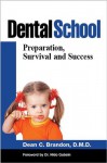 Dental School: Preparation, Survival and Success - Dean Brandon, Nido Qubein