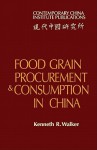 Food Grain Procurement and Consumption in China - Kenneth Walker