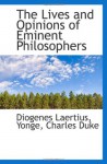 The Lives and Opinions of Eminent Philosophers - Diogenes Laertius