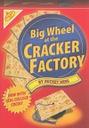 Big Wheel at the Cracker Factory - Mickey Hess